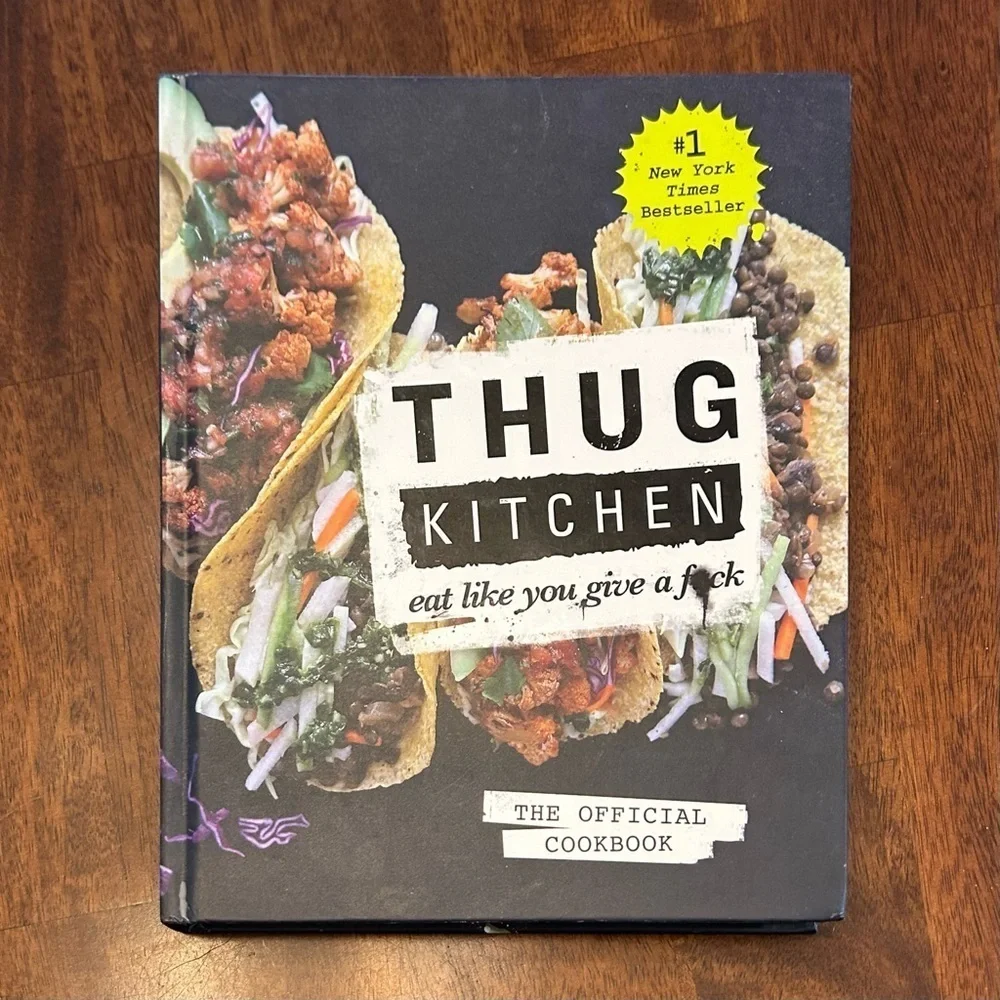 Thug Kitchen: The Official Cookbook: Eat Like You Give A F- Vulgar Vegan Recipes